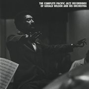 The complete pacific jazz recordings of gerald wilson and his orchestra cover image cdn