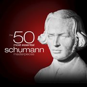 The 50 most essential schumann masterpieces cover image cdn