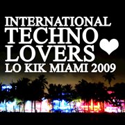 Lo kik miami 2009 - international techno lovers cover image cdn