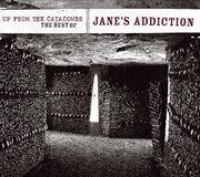 Up from the catacombs: the best of jane's addiction cover image cdn