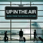 Up in the air [music from the motion picture] cover image cdn