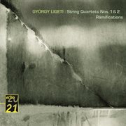 Ligeti: string quartets / ramifications etc cover image cdn