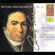 Beethoven: the middle quartets (complete beethoven edition vol.12) cover image cdn