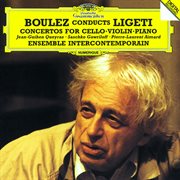 Ligeti: cello concerto; violin concerto; piano concerto cover image cdn