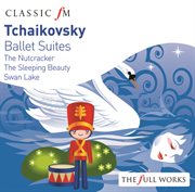 Tchaikovsky: ballet suites - nutracker, swan lake, sleeping beauty cover image cdn