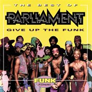 The best of parliament: give up the funk cover image cdn