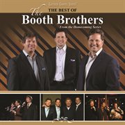 The best of the Booth Brothers from the Homecoming series  cover image cdn