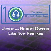 Like now (feat. robert owens) [remixes] - ep cover image cdn