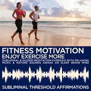 Fitness motivation: enjoy exercise more subliminal affirmations & guided meditation hypnosis with re cover image cdn
