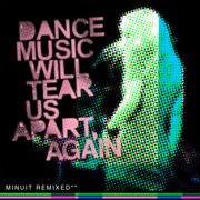 Dance music will tear us apart, again cover image cdn