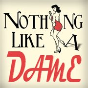 Nothing like a dame cover image cdn