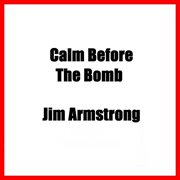 Calm before the bomb cover image cdn