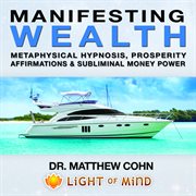 Manifesting wealth: metaphysical hypnosis, prosperity affirmations and subliminal money power cover image cdn