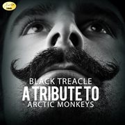 Black treacle - a tribute to arctic monkeys cover image cdn
