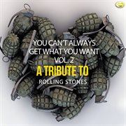 You can't always get what you want - a tribute to rolling stones, vol. 2 cover image cdn