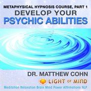 Develop your psychic abilities: metaphysical hypnosis course, pt. 1 meditation relaxation brain mind cover image cdn