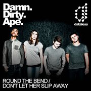 Round the bend / dont let her slip away cover image cdn