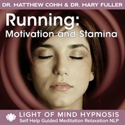 Running motivation and stamina  light of mind hypnosis self help guided meditation relaxation affirm cover image cdn