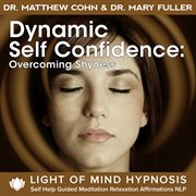 Dynamic self-confidence: overcoming shyness light of mind hypnosis self help guided meditation relax cover image cdn