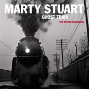 Ghost train: the studio b sessions cover image cdn