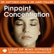 Pinpoint concentration light of mind hypnosis self help guided meditation relaxation nlp cover image cdn