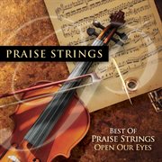Best of praise strings: open our eyes cover image cdn