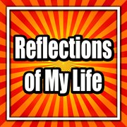 Reflections of my life cover image cdn
