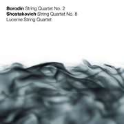 Borodin: string quartet no. 2 - shostakovich: string quartet no. 8 cover image cdn