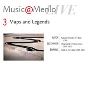 Music@menlo maps and legends disc iii; haydn: keyboard concertino in c major, hob. xiv: 11 - beethov cover image cdn