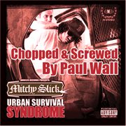 Urban survival syndrome (screwed & chopped by paul wall) cover image cdn