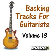 Backing tracks for guitarists - volume 13 cover image cdn