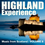 Highland experience - music from scotland, vol. 8 cover image cdn