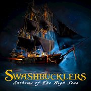 Swashbucklers: anthems of the high seas cover image cdn