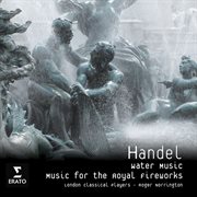Handel - music for the royal fireworks/ water music cover image cdn