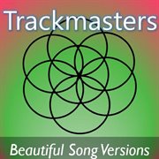Trackmasters: beautiful song versions cover image cdn