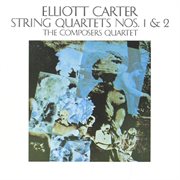 Elliott carter: string quartets nos. 1 & 2 cover image cdn