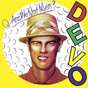 Q: are we not men? a: we are devo! [deluxe remastered edition] cover image cdn