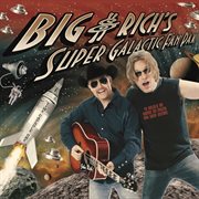 Big & rich's super galactic fan pak (u.s. cd/dvd) cover image cdn
