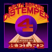 Death before distemper 4 (digital version) mixed by kelpe cover image cdn