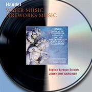 Handel: water music suites; music for the royal fireworks cover image cdn