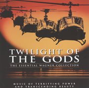 Twilight of the gods: the essential wagner collection cover image cdn