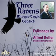 Folksongs by alfred deller: the three ravens; the wraggle-taggle gypsies cover image cdn