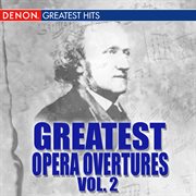 Greatest opera overtures, volume 2 cover image cdn