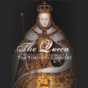 Toronto consort:  the queen: music for elizabeth cover image cdn
