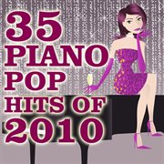 35 piano pop hits of 2010 cover image cdn