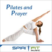 Pilates and prayer (an inspirational pilates workout mix) cover image cdn