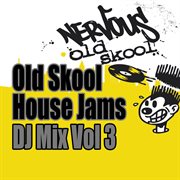 Old skool house jams - dj mix vol 3 cover image cdn