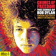 Chimes of freedom: the songs of bob dylan honoring 50 years of amnesty international cover image cdn