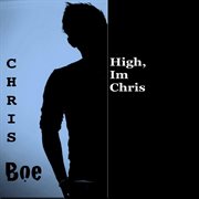Chris boe - high, im chris  - ep cover image cdn