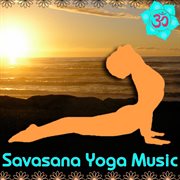 Savasana yoga music: healing instrumentals & singing bowls for meditation & relaxation cover image cdn
